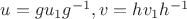 $u=gu_1g^{-1}, v=hv_1h^{-1}$
