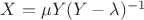 $X=\mu Y (Y-\lambda)^{-1}$