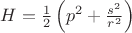 $H=\frac{1}{2}\left(p^2+\frac{s^2}{r^2}\right)$