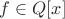 $f\in Q[x]$