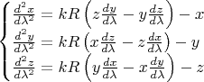 $$\begin{cases}
\frac{d^2 x}{d\lambda^2}= kR \left( z\frac{dy}{d\lambda}-y\frac{dz}{d\lambda} \right) -x \\
\frac{d^2 y}{d\lambda^2}= kR \left( x\frac{dz}{d\lambda}-z\frac{dx}{d\lambda} \right) -y \\
\frac{d^2 z}{d\lambda^2}= kR \left( y\frac{dx}{d\lambda}-x\frac{dy}{d\lambda} \right) -z \end{cases}$$