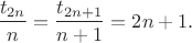 $\dfrac{t_{2n}}{n}=\dfrac{t_{2n+1}}{n+1}=2n+1.$