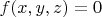 $f(x, y, z)=0$