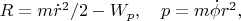 $R=m\dot r^2/2-W_p,\quad p=m\dot\phi r^2,$
