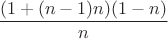 $\dfrac{(1+(n-1)n)(1-n)}{n}$