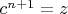 $c^{n+1}=z$