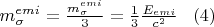 $m_{\sigma }^{emi}=\frac{m_{\sigma }^{emi}}{3}= \frac{1}{3}\frac{E_{emi}}{c^{2}}\;\;\;(4) $