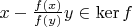 $x-\frac{f(x)}{f(y)}y\in \mathrm{ker}\,f$