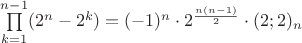 $\prod\limits_{k=1}^{n-1}(2^n-2^k)=(-1)^n\cdot 2^{\frac{n(n-1)}{2}}\cdot (2;2)_n$