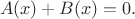 $$
A(x) + B(x) = 0.
$$