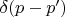 $\delta(p-p')$