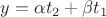 $y=  \alpha t_2 + \beta t_1$