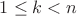 $1\le k<n$
