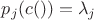 $p_j(c()) = \lambda_j$