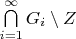 $\bigcap\limits_{i=1}^\infty G_i\setminus Z$