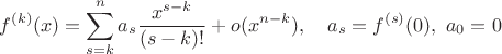 $$
f^{(k)}(x) = \sum \limits_{s = k}^n a_s \frac{x^{s-k}}{(s-k)!} + o(x^{n-k}), \quad a_s = f^{(s)}(0), \ a_0 = 0
$$
