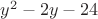 $y^2-2y-24$