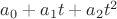 $a_0+a_1t+a_2t^2$