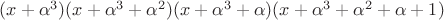 $(x+\alpha^3)(x+\alpha^3+\alpha^2)(x+\alpha^3+\alpha)(x+\alpha^3+\alpha^2+\alpha+1)$