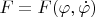$F=F(\varphi,\dot\varphi)$