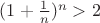 $(1+\frac 1 n)^n>2$