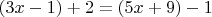 $(3x-1)+2=(5x+9)-1$