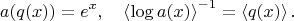 $$a(q(x))=e^x,\quad\left<\log{a(x)}\right>^{-1}=\left<q(x)\right>.$$