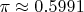 $\pi \approx 0.5991$