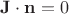 $\mathbf J\cdot\mathbf n=0$