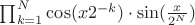 $ \prod _{k=1} ^N \cos(x 2^{-k}) \cdot \sin(\frac{x}{2^N})$