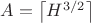 $A=\left\lceil H^{3/2}\right\rceil$