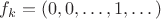 $f_k=\left(0,0,\dots,1,\dots\right)$