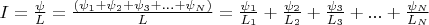 $I = \frac{\psi}{L} = \frac{(\psi_1 + \psi_2 + \psi_3 + ... + \psi_N)}{L} = \frac{\psi_1}{L_1} + \frac{\psi_2}{L_2} + \frac{\psi_3}{L_3} + ... + \frac{\psi_N}{L_N}$