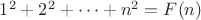 $1^2+2^2+\dots+n^2=F(n)$