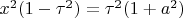 $x^2(1-\tau^2)=\tau^2(1+a^2)$