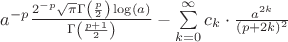 $a^{-p} \frac{2^{-p} \sqrt{\pi } \Gamma \left(\frac{p}{2}\right) \log (a)}{\Gamma \left(\frac{p+1}{2}\right)}- \sum\limits_{k=0}^{\infty} c_k\cdot \frac{a^{2k}}{(p+2k)^2}$