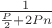 $\frac{1}{\frac{P} {2}+2Pn}$