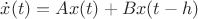 $\dot{x}(t)=Ax(t)+Bx(t-h)$