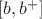 $[b,b^+]$