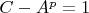 $C-A^p=1$