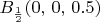 $B_{\frac 12}(0,\,0,\,0.5)$