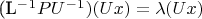 (L^-^1  P  U^-^1) (U x) = \lambda (U  x)