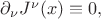 $\partial_\nu J^\nu (x) \equiv 0, $
