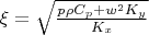 $\xi=\sqrt{\frac {p \rho {C_p} + {w^2}K_y} {K_x}}$