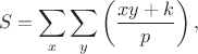 $$S=\sum \limits_{x}\sum \limits_{y} \left(\frac{xy+k}{p}\right),$$