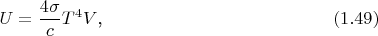 $$U=\frac{4\sigma}cT^4V\text{,}\qquad\eqno{(1.49)}$$