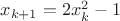 $x_{k+1}=2x_k^2-1$
