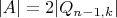 $|A| = 2 |Q_{n-1, k}|$