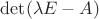 $\det(\lambda E-A)$