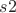 $s2$